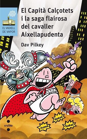 El Vaixell de Vapor - el Capità Calçonets i la Saga Flairosa del Cavaller Aixellapudenta (Catalá)