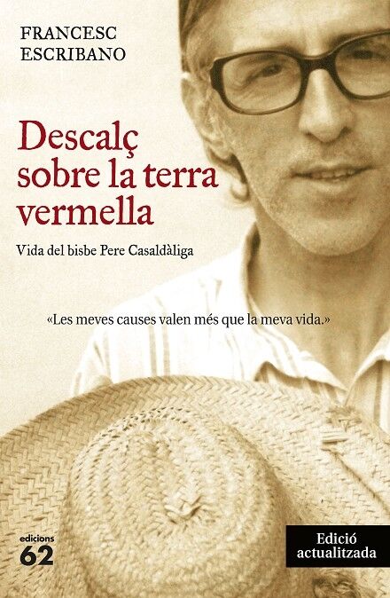 Descalç Sobre la Terra Vermella - Vida del Bisbe Pere Casaldàliga