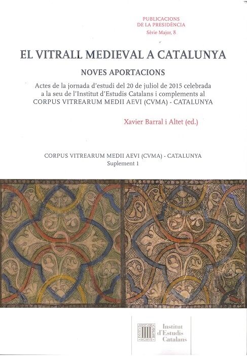 El Vitrall Medieval a Catalunya : Noves Aportacions