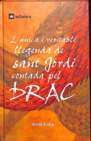 L'Única i Veritable Llegenda de Sant Jordi Contada Pel Drac
