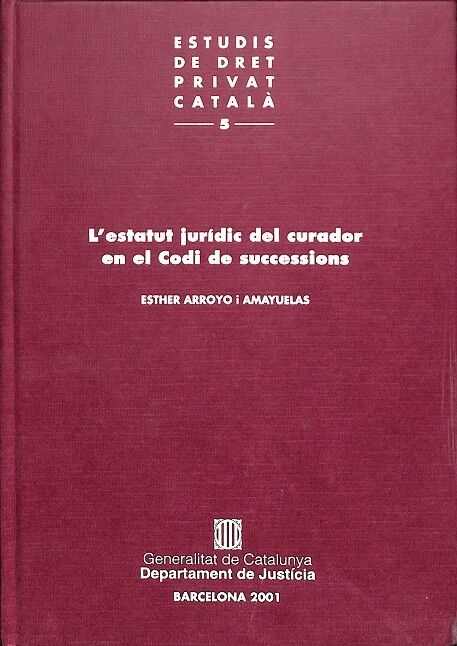 L'Estatut Jurídic del Curador en el Codi de Successions Vol. 5