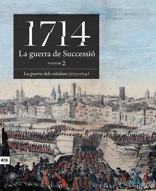 La Guerra dels Catalans (1713-1714)