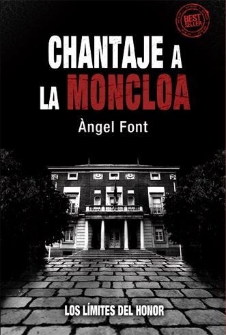 Chantaje a la Moncloa - los Límites del Honor