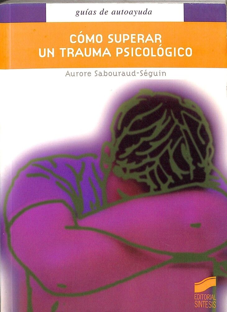 Cómo Superar un Trauma Psicológico