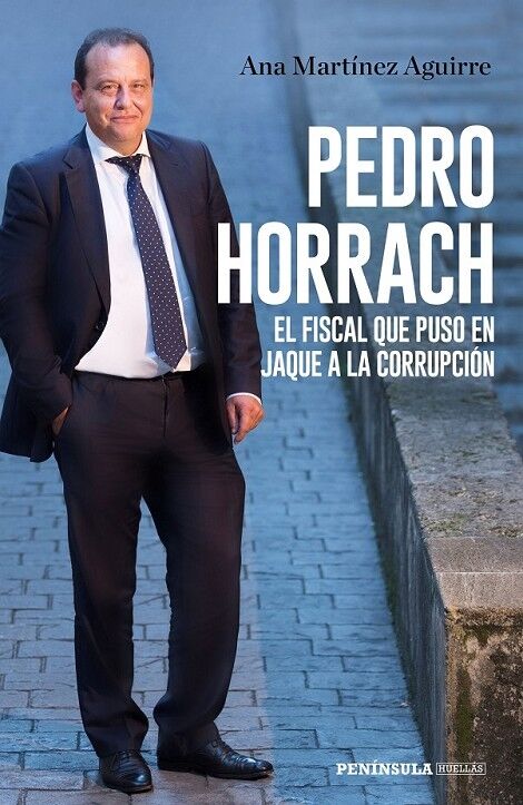 Pedro Horrach el Fiscal Que Puso en Jaque a la Corrupción