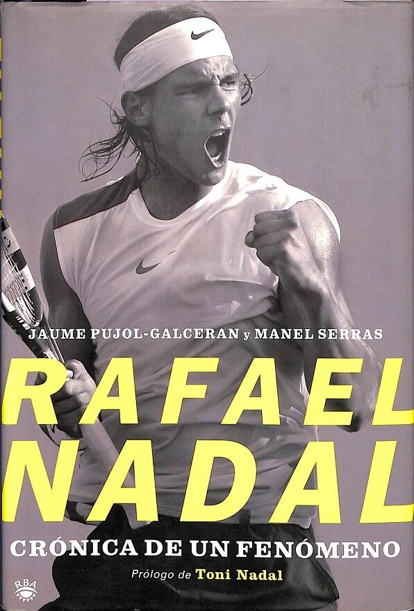 Rafael Nadal. Cronica de un Fenomeno