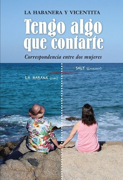 Tengo Algo Que Contarte - Correspondencia Entre Dos Mujeres