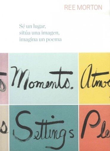 Ree Morton - Sé un Lugar, Sitúa una Imagen, Imagina un Poema