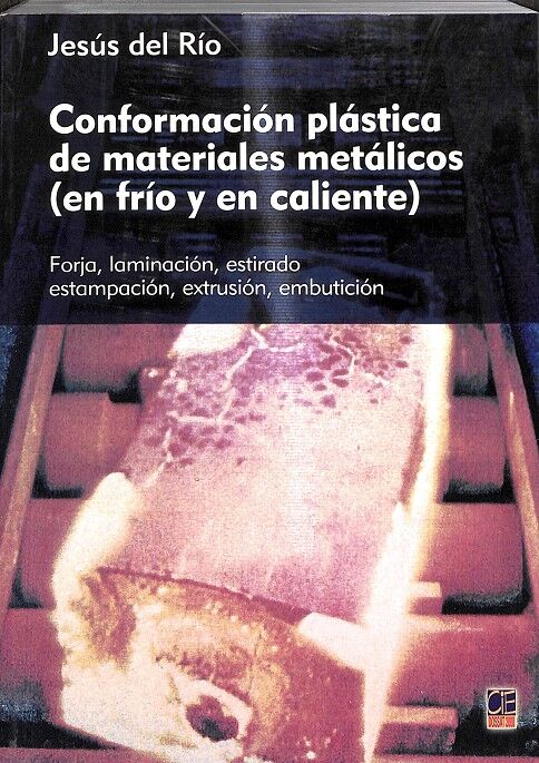Conformación Plástica de Materiales Metálicos (En Frío y en Caliente )