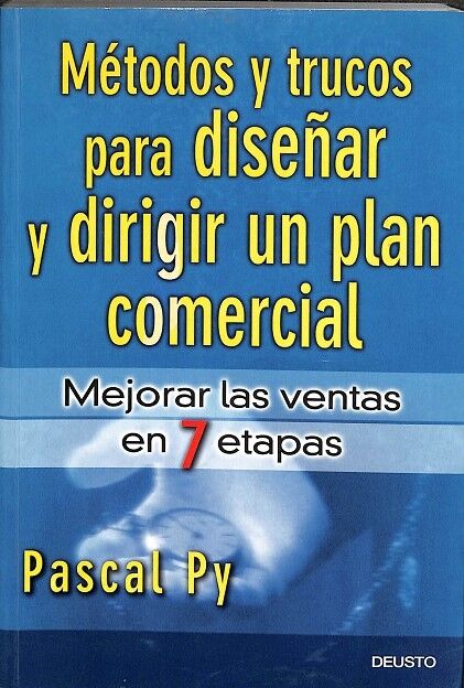 Métodos y Trucos para Diseñar y Dirigir un Plan Comercial - Mejorar las Ventas en 7 Etapas