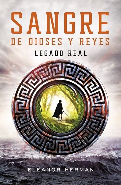Legado Real (Sangre de Dioses y Reyes 1)