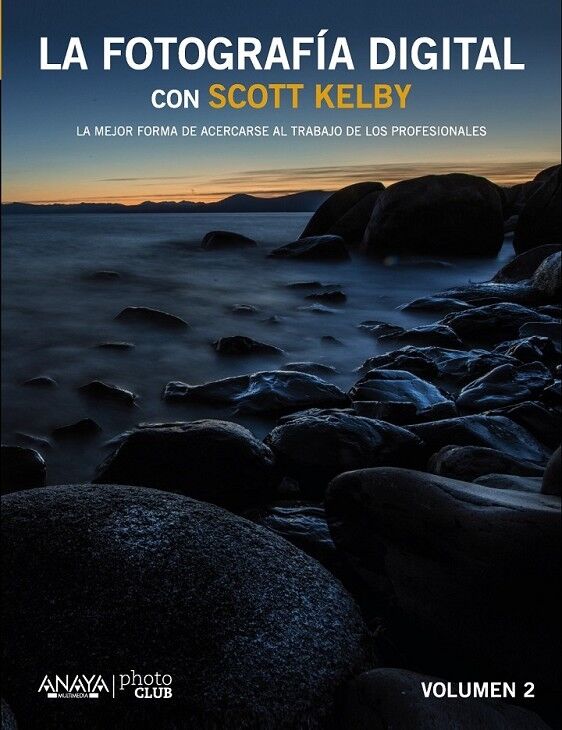 La Fotografía Digital con Scott Kelby Vol II