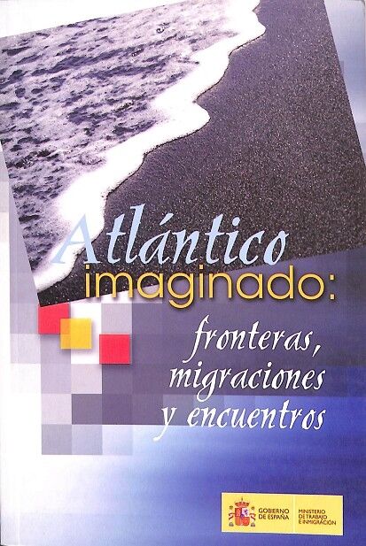 Atlántico Imaginado: Fronteras, Migraciones y Encuentros. (Castellano, Portugues)