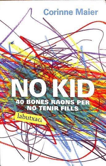 No Kid - Quaranta Bones Raons per No Tenir Fills