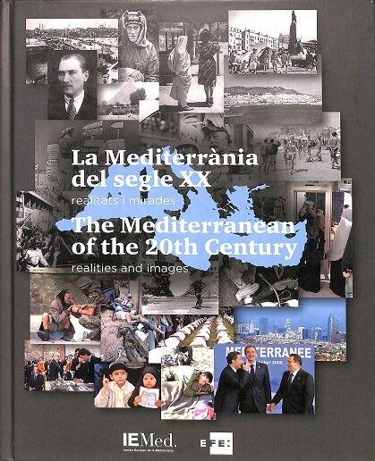 Mediterrània del Segle XX. Realitats i Mirades / The Mediterranean Of The 20th Century (Catalán- Inglés)