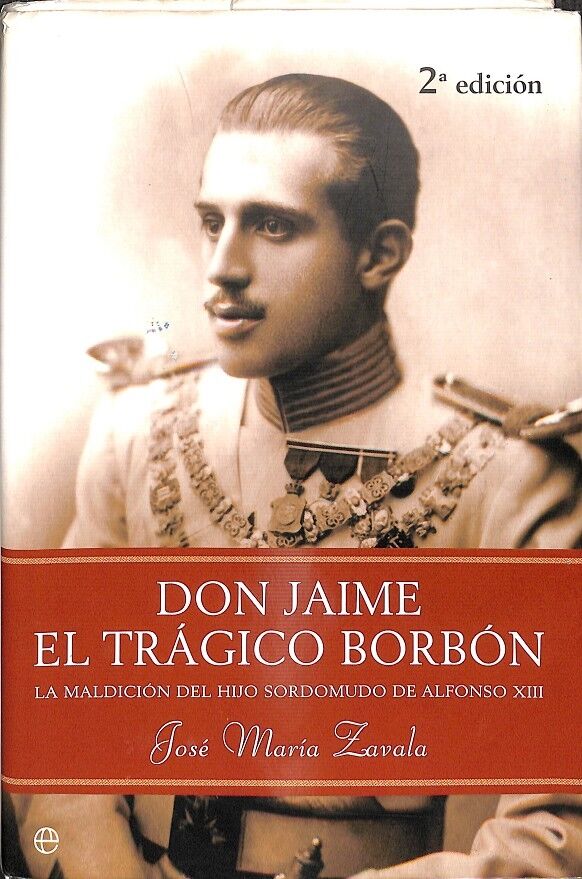 Don Jaime, el Trágico Borbón - la Maldición del Hijo Sordomudo de Alfonso XIII