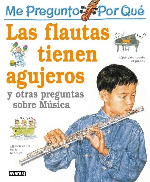 Me Pregunto por Qué: las Flautas Tienen Agujeros y Otras Preguntas Sobre Música