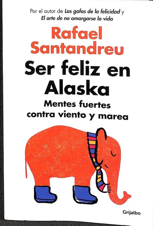 Ser Feliz en Alaska Mentes Fuertes Contra Viento y Marea