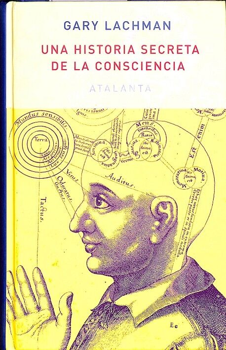 Una Historia Secreta de la Consciencia.