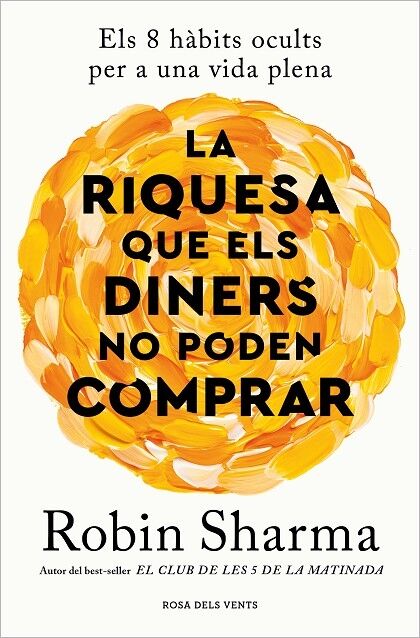 La Riquesa Que els Diners No Poden Comprar els 8 Hàbits Ocults per a una Vida Plena