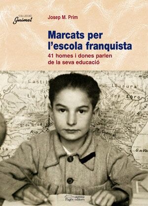Marcats per L'Escola Franquista - 41 Homes i Dones Parlen de la Seva Educació