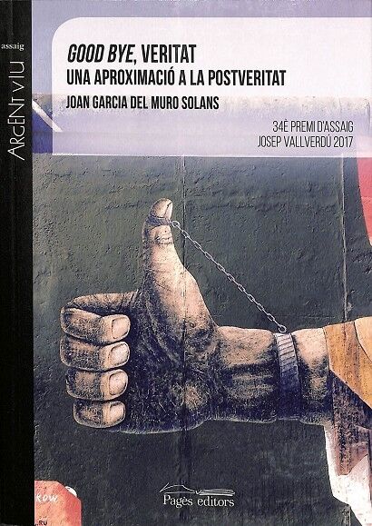 Good Bye, Veritat - una Aproximació a la Postveritat