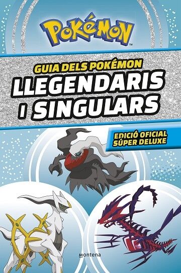 Pokémon - Guia dels Pokémon Llegendaris i Singulars