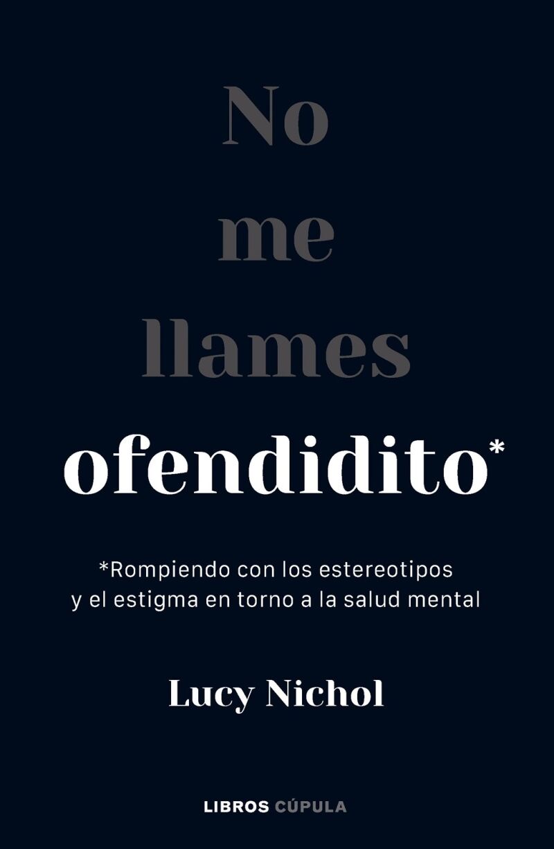 No Me Llames Ofendidito Rompiendo con los Estereotipos y el Estigma en Torno a la Salud Mental