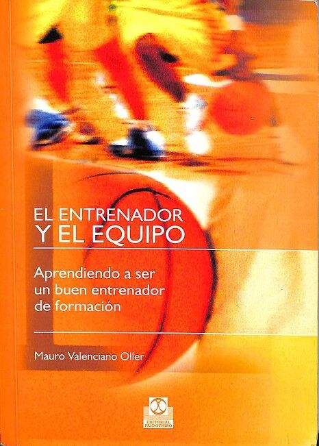 El Entrenador y el Equip. Aprendiendo a Ser un Buen Entrenador de Formación