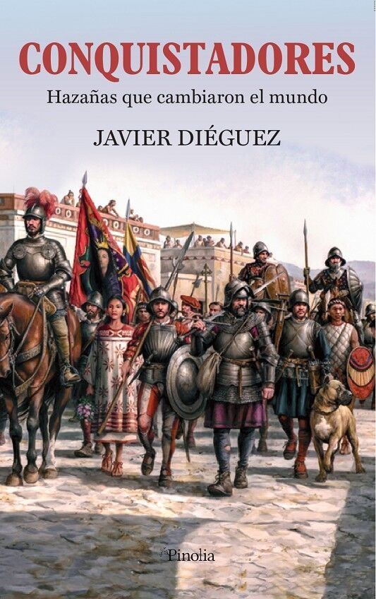Conquistadores las Hazañas Que Cambiaron el Mundo