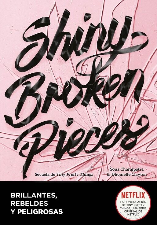 Shiny Broken Pieces, (Brillantes, Rebeldes, y Peligrosas)