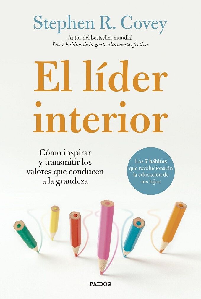 El Líder Interior Cómo Transmitir e Inspirar los Valores Que Conducen a la Grandeza