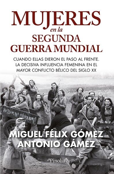 Mujeres en la Segunda Guerra Mundial Cuando Ellas Dieron el Paso Al Frente.