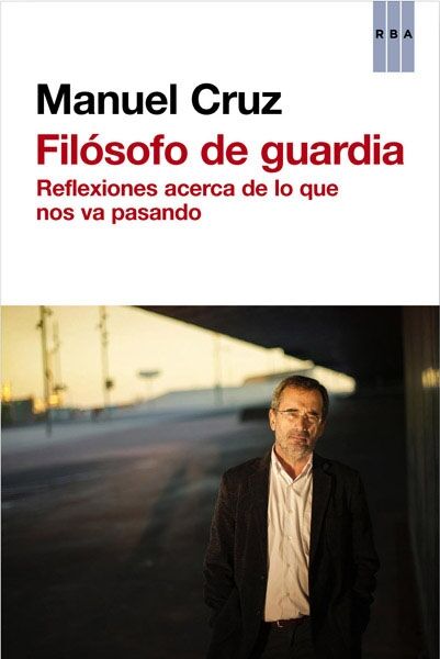 Filósofo de Guardia Reflexiones Acerca de Lo Que Nos Va Pasando