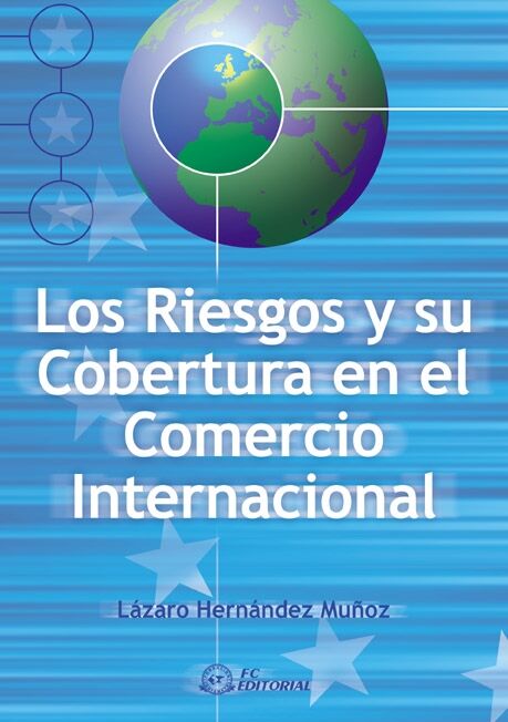 Los Riesgos y Su Cobertura en el Comercio Internacional