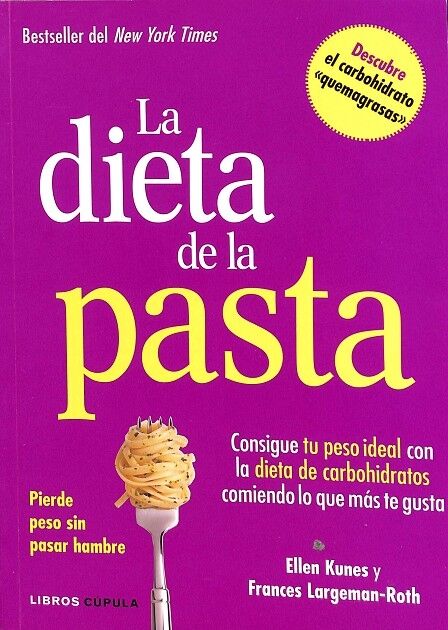 La Dieta de la Pasta Consigue Tu Peso Ideal Comiendo Lo Que Más Te Gusta