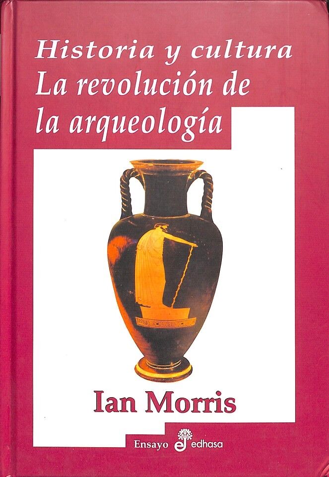 Historia y Cultura la Revolucion de la Arqueolog¡a