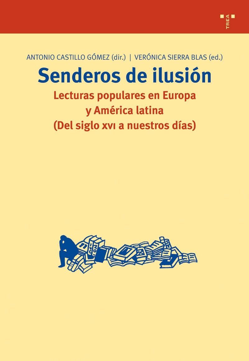 Senderos de Ilusión Lecturas Populares en Europa y América Latina (Del Siglo XV
