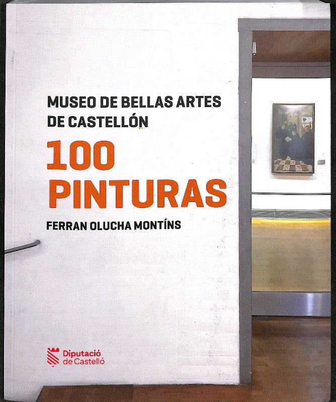 Museo de Bellas Artes de Castellon. 100 Pinturas.