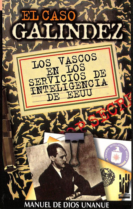 El Caso Galíndez: Los Vascos en los Servicios de Inteligencia de Eeuu