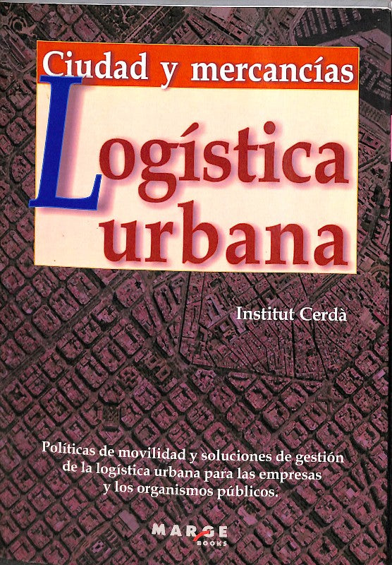 Logística Urbana. Ciudad y Mercancías