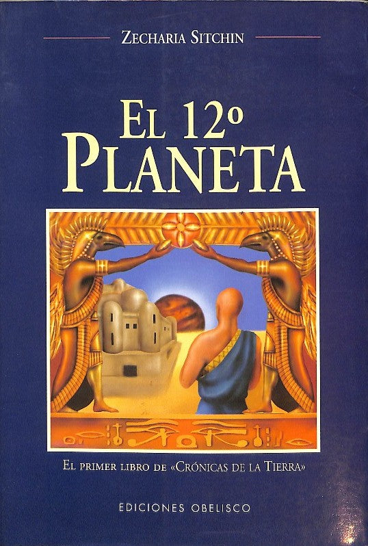 El 12º Planeta: El Primer Libro de "Cronicas de la Tierra"