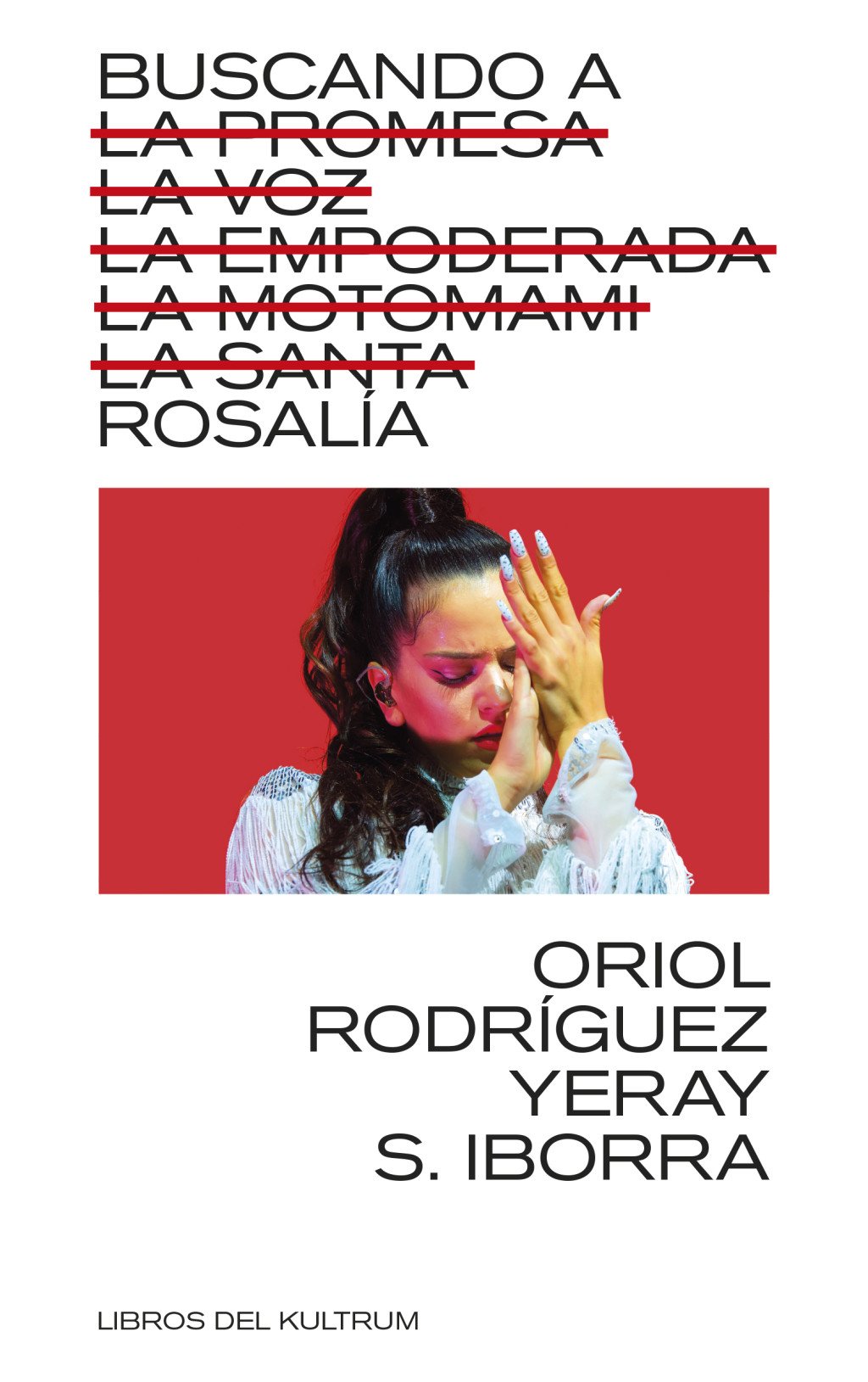 Buscando a Rosalía: La Promesa, la Voz, la Empoderada, la Motomami, la Santa