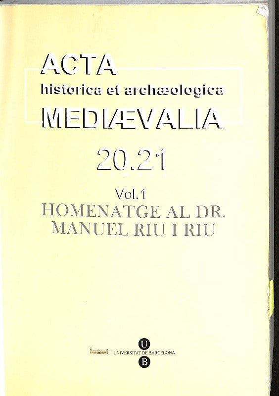 Acta Historica et Archaeologica Mediaevalia, N. 20-21 - Vol. 1: Homenatges al Dr. Manuel Riu i Riu