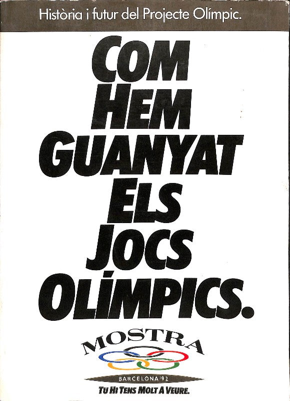 Com hem guanyat els Jocs Olímpics: llibre-catàleg de la Mostra sobre la història de la candidatura de Barcelona als Jocs Olímpics de 1992