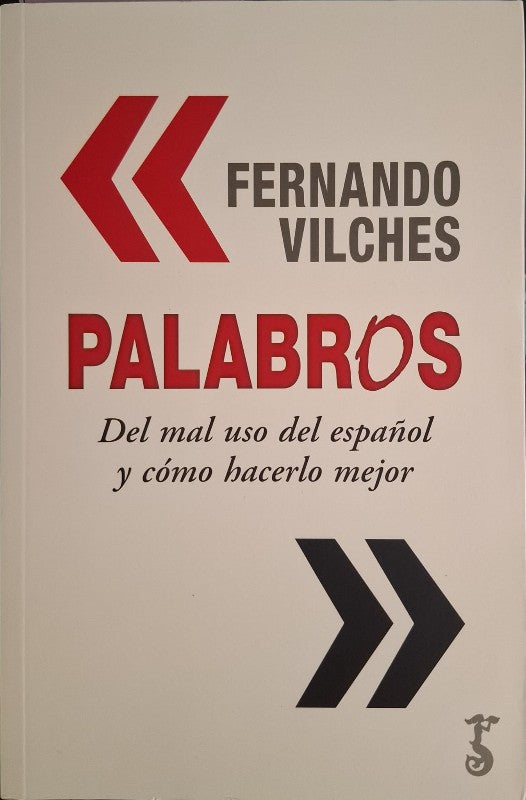 Palabros: Del Mal Uso del Español y Cómo Hacerlo Mejor