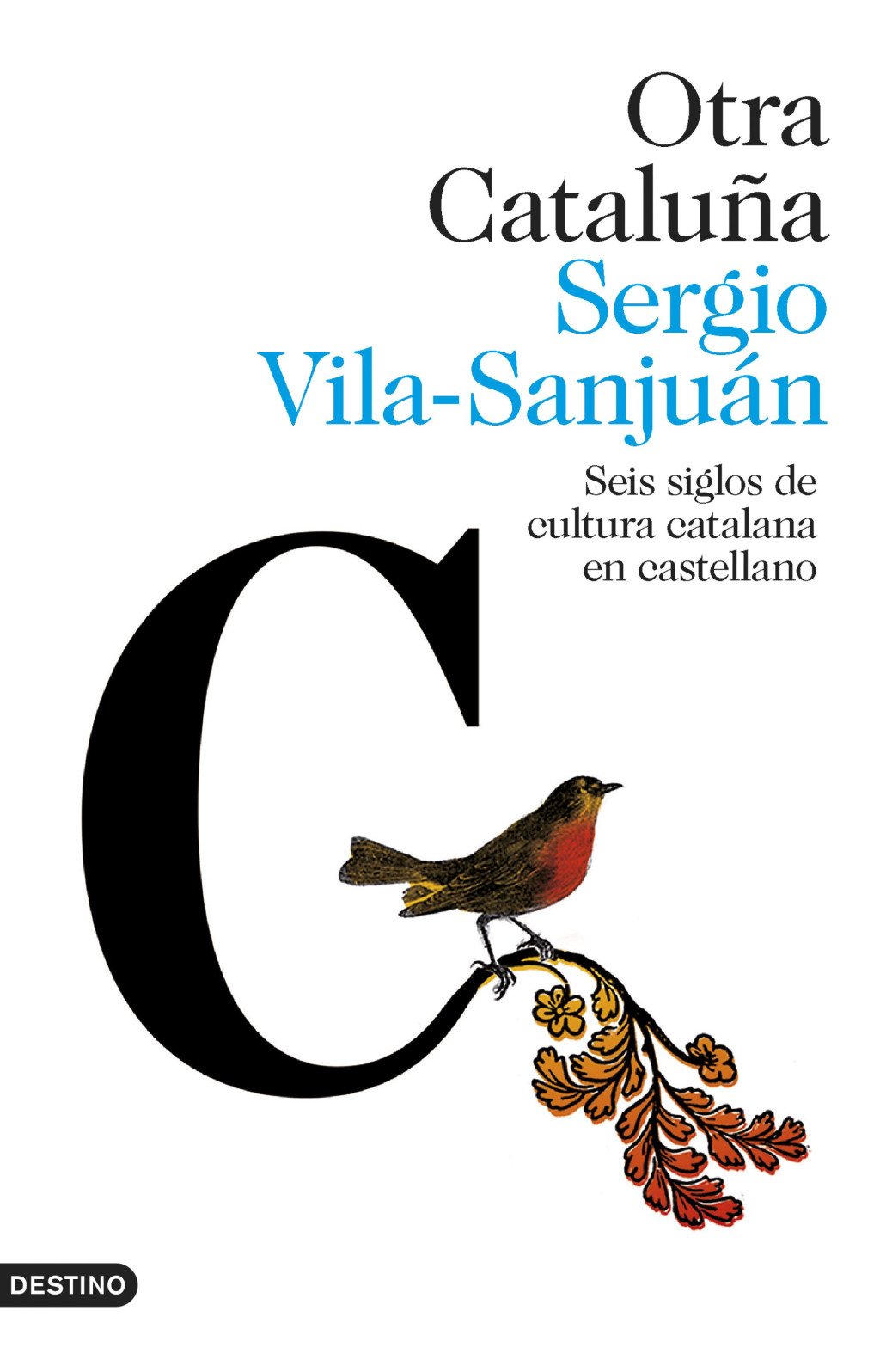 Otra Cataluña: Seis Siglos de Cultura Catalana en Castellano