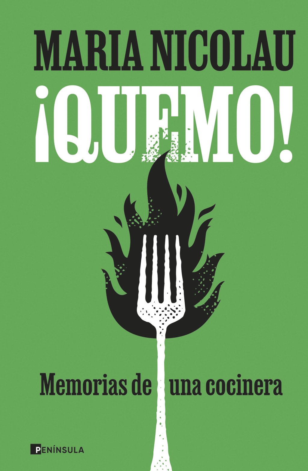 ¡Quemo! Memorias de una Cocinera
