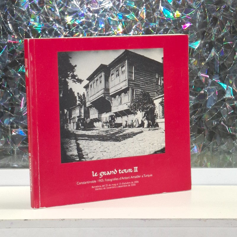 Le Grand Tour II: Constantinoble 1905 - Fotografies d'Antoni Amatller a Turquia