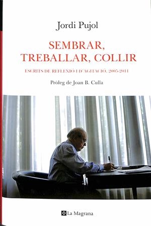 SEMBRAR, TREBALLAR, RECOLLIR  (CATALÁN) | PUJOL I SOLEY, JORDI